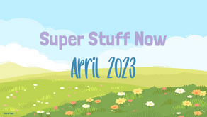 Super Stuff Now - April 2023