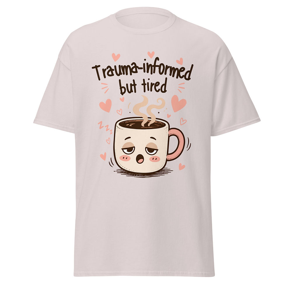 Thumbnail: Trauma informed, But Tired