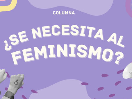 ¿Se necesita al feminismo?