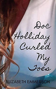 Doc Holliday Curled My Toes A Fictional Western Smut Story Elizabeth Emmerson
