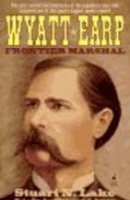 Wyatt Earp Frontier Marshal Stuart N. Lake