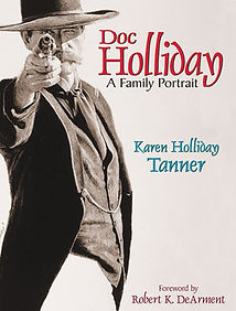 Doc Holliday A Family Portrait Karen Holliday Tanner