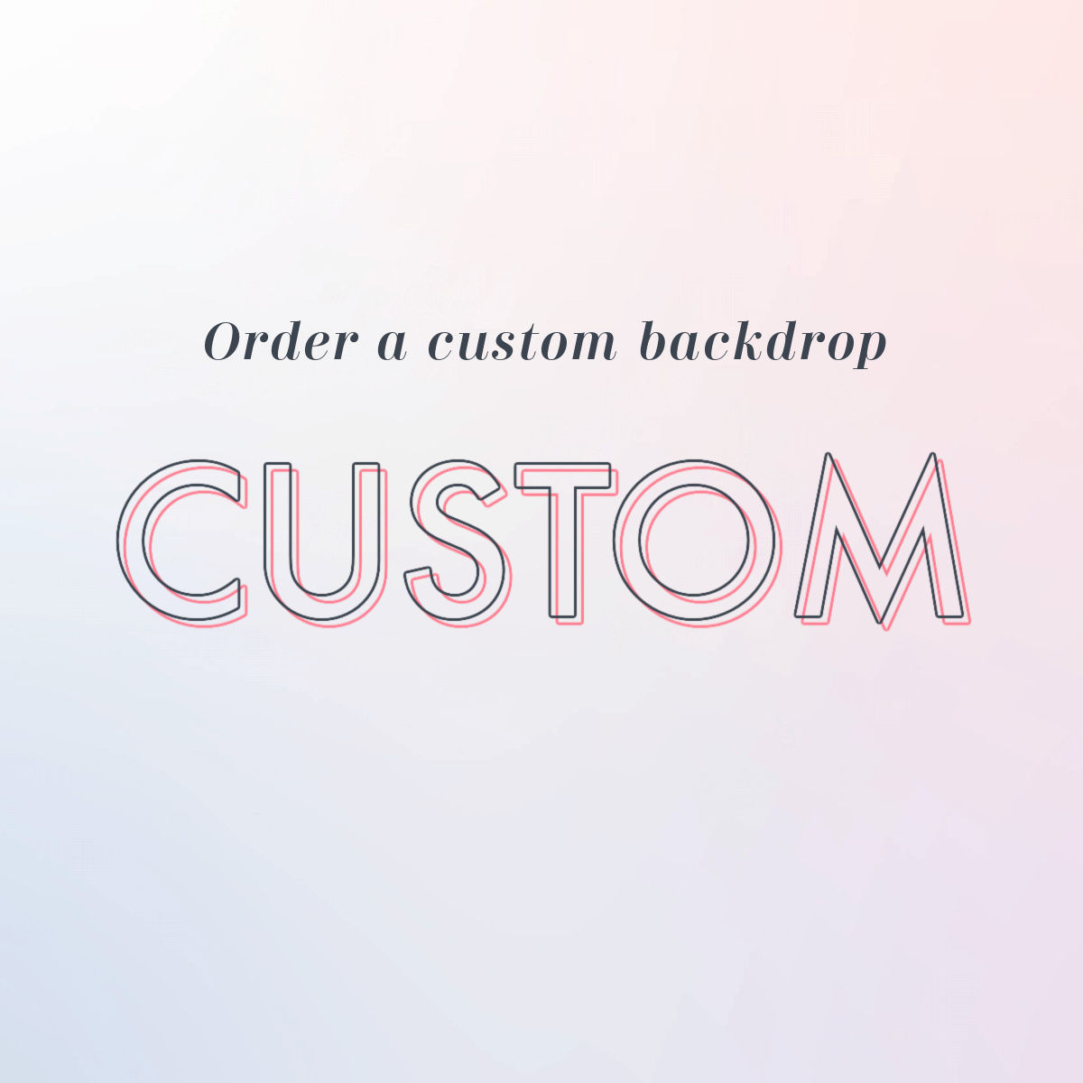 Custom backdrop order