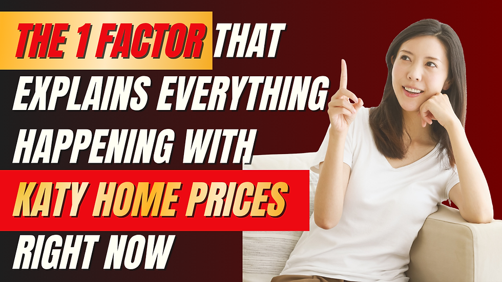 The 1 Factor That Explains Everything Happening with Katy Home Prices Right Now in Katy