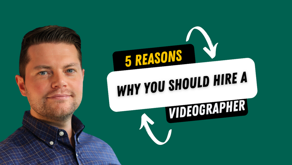 5 Reasons why you should hire a videographer