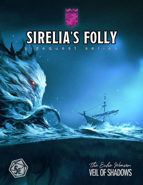 The cover of "Sirelia's Folly" from The Echo Weaver: Veil of Shadows sidequest series. It depicts a massive sea creature rising from the ocean, facing a small, wrecked ship in turbulent waters. The scene is dark and intense, with deep blue hues. The Royal Order of Good Cheer logo is at the top.