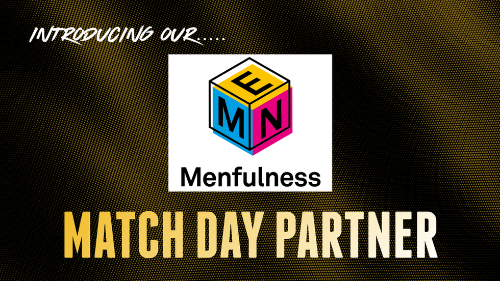 Introducing our Match Day Partner: Menfulness