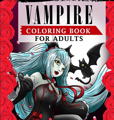 Vampire Coloring Book For Adults: Featuring Magical and Sexy Vampires ...