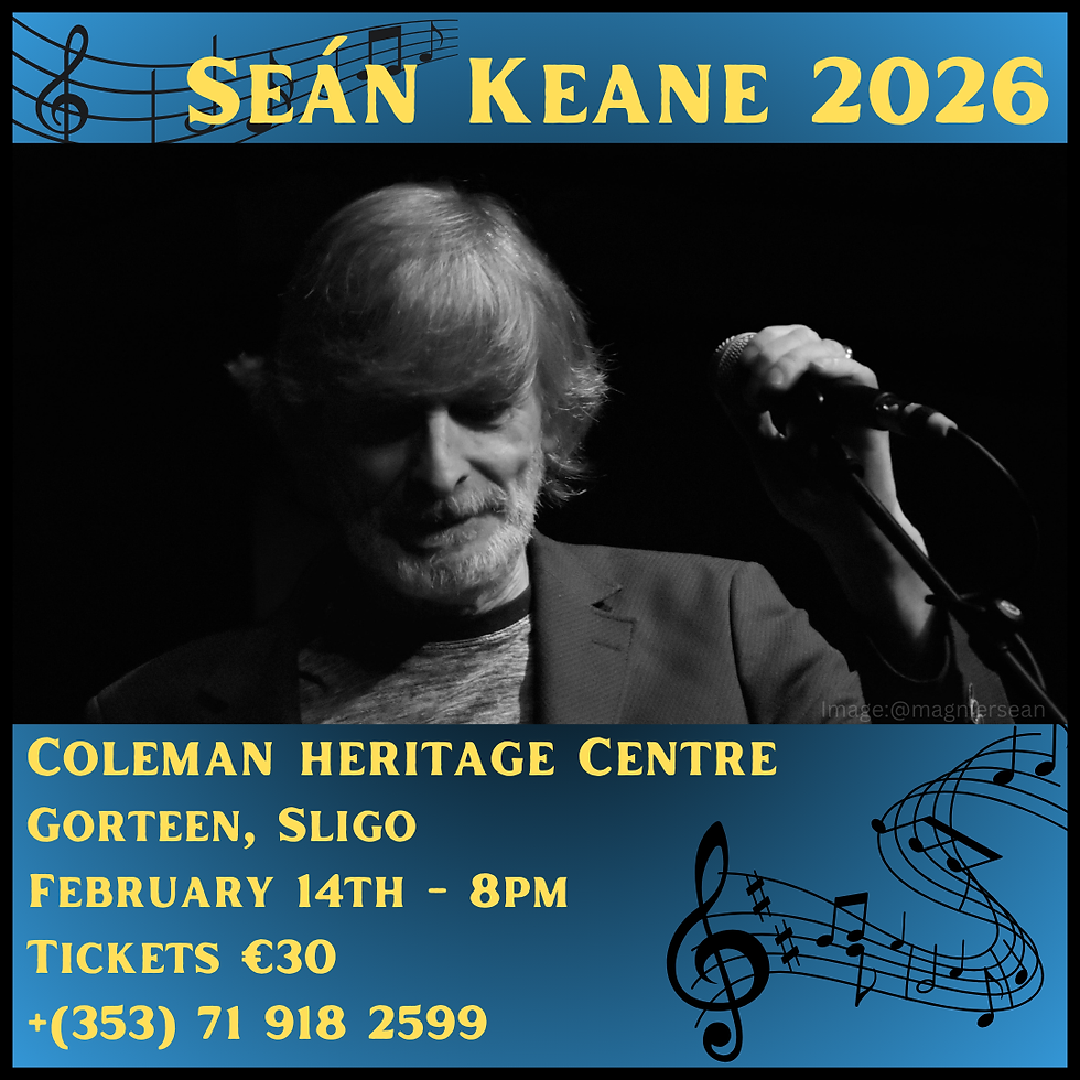 Seán Keane 2026 - Coleman Heritage Centre, Gorteen, Sligo