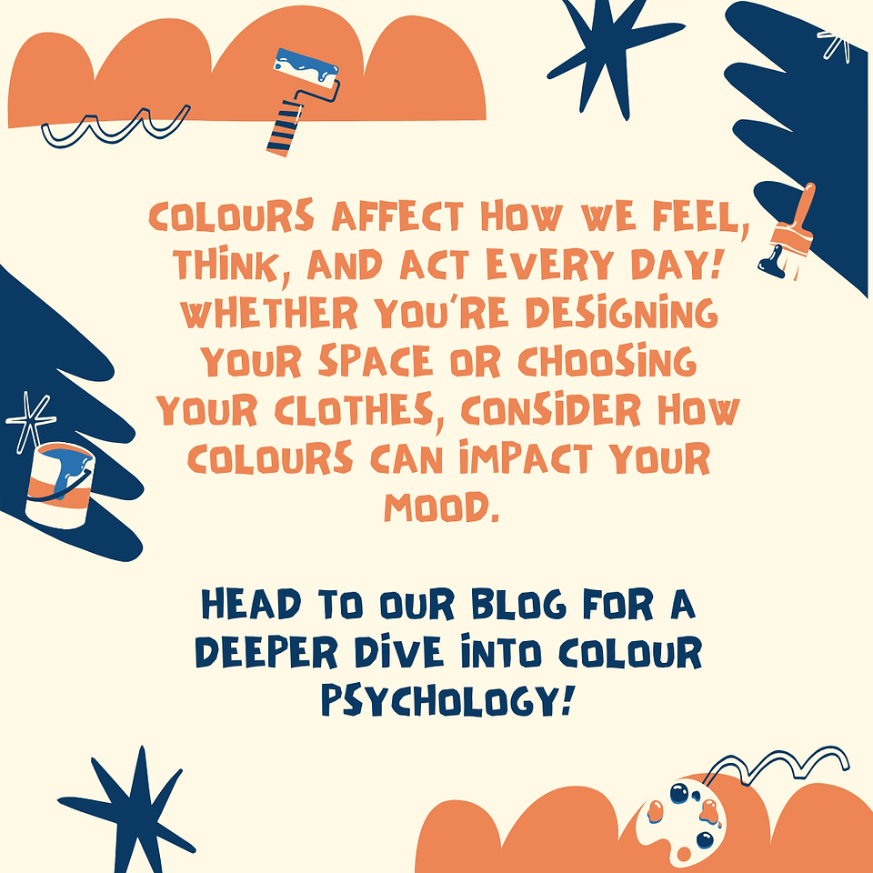 Colours affect how we feel, think and act every day