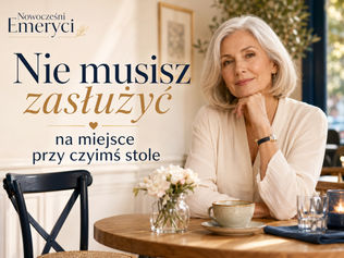 Nie musisz zasłużyć na miejsce przy czyimś stole