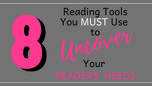 8 Reading Tools You MUST Use to Uncover Your Readers' NEEDS