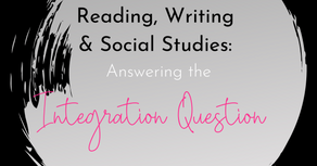 Reading, Writing & Social Studies: The Integration Question
