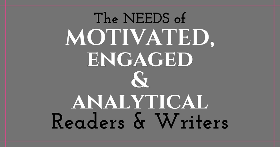 What All Readers Need to Become MOTIVATED, ENGAGED & ANALYTICAL