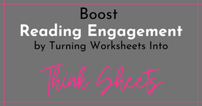 Boost Reading Engagement by Turning Worksheets Into Think Sheets
