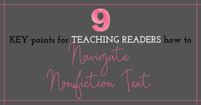9 Key Teaching Points for Navigating Nonfiction Text