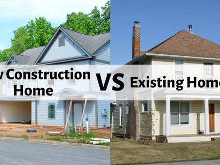 New Construction vs. Existing Homes