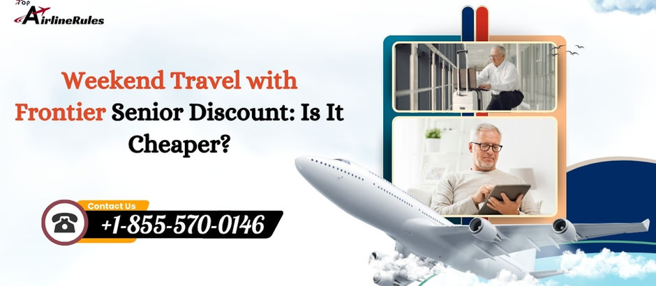 Weekend Travel with Frontier Senior Discount: Is It Cheaper?