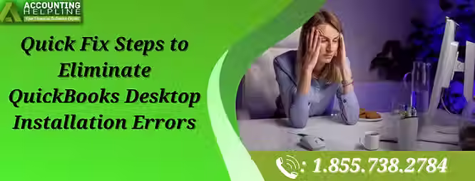 Quick Fix Steps to Eliminate QuickBooks Desktop Installation Errors