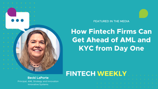 How Fintech Firms Can Get Ahead of AML and KYC from Day One