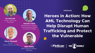 Heroes in Action: How AML Technology Can Help Disrupt Human Trafficking and Protect the Vulnerable