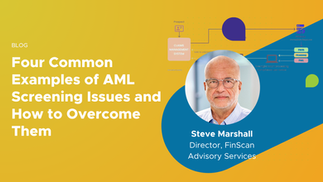 Four Common Examples of AML Screening Issues and How to Overcome Them
