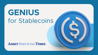 A stroke of GENIUS for stablecoins as post-trade faces change