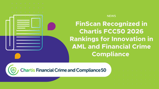 FinScan Recognized in Chartis FCC50 2026 Rankings for Innovation in AML and Financial Crime Compliance 