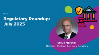 Regulatory Roundup - July 2025: FinTechs Under Fire, Sanctions Tighten, and AI Policy Expands