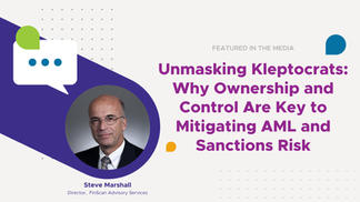 Unmasking Kleptocrats: Why Ownership and Control Are Key to Mitigating AML and Sanctions Risk