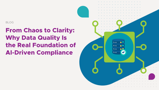 From Chaos to Clarity: Why Data Quality Is the Real Foundation of AI-Driven Compliance