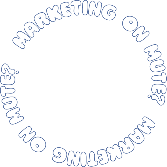 marketing on mute