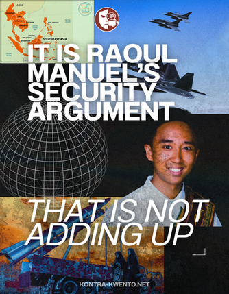It Is Raoul Manuel’s Security Argument That Is Not Adding Up