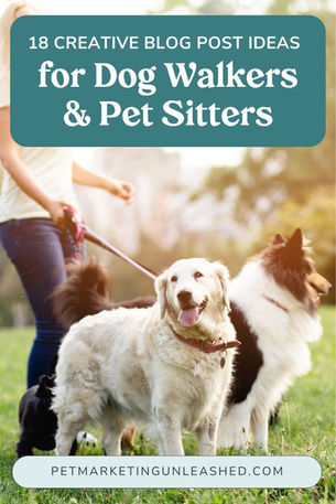 18 Creative Blog Post Ideas for Dog Walkers & Pet Sitters