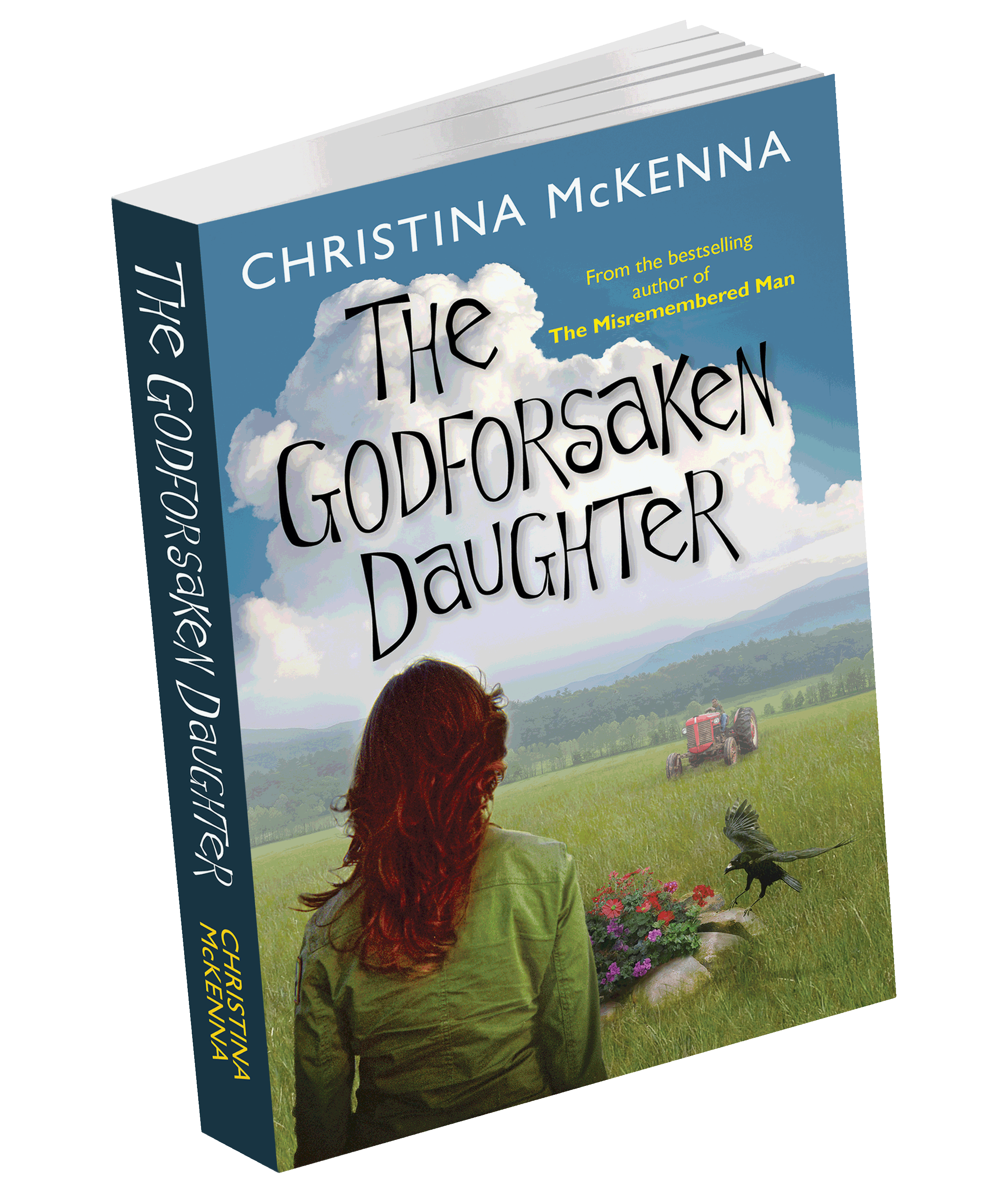 The Godforsaken Daughter is the third novel in Christina McKenna's series known as The Tailorstown Trilogy.