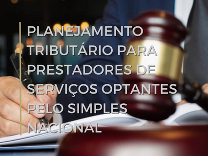 Planejamento tributário para prestadores de serviços optantes pelo Simples Nacional