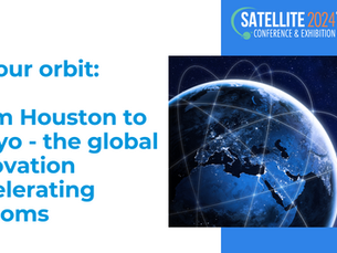 In your orbit: From Houston to Tokyo - the global innovation accelerating satcoms
