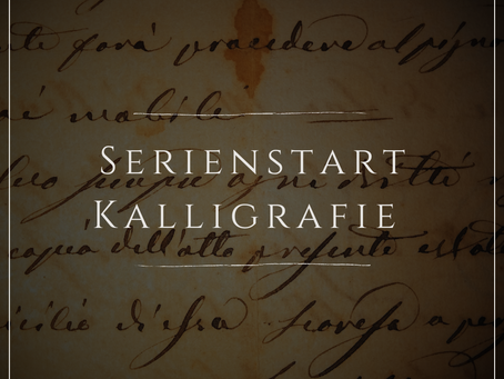 Serienstart Kalligrafie [Kalligrafie-Serie]