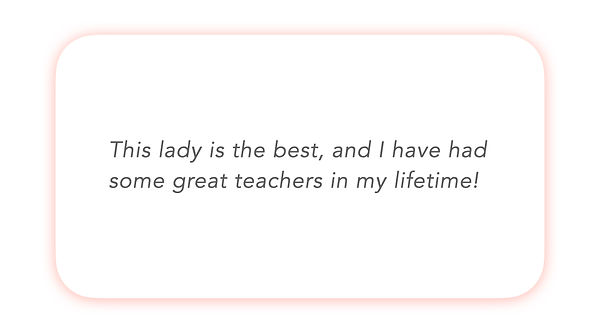 This lady is the best and I have had some great teachers in my lifetime!