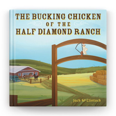 BUCKING CHICKEN OF THE HALF DIAMOND RANCH