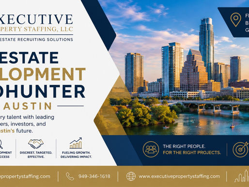 Real Estate Development Headhunter in Austin: Hiring Leadership in a High-Growth Market
