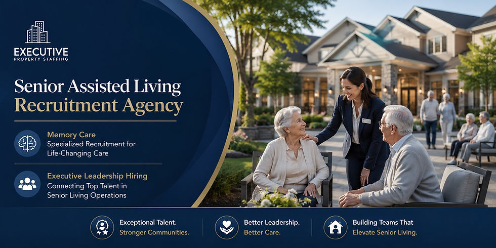 Senior Assisted Living Recruitment Agency Memory Care and Executive Leadership Hiring in Senior Living Operations