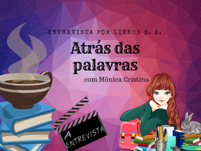 Atrás das palavras: Mônica Cristina