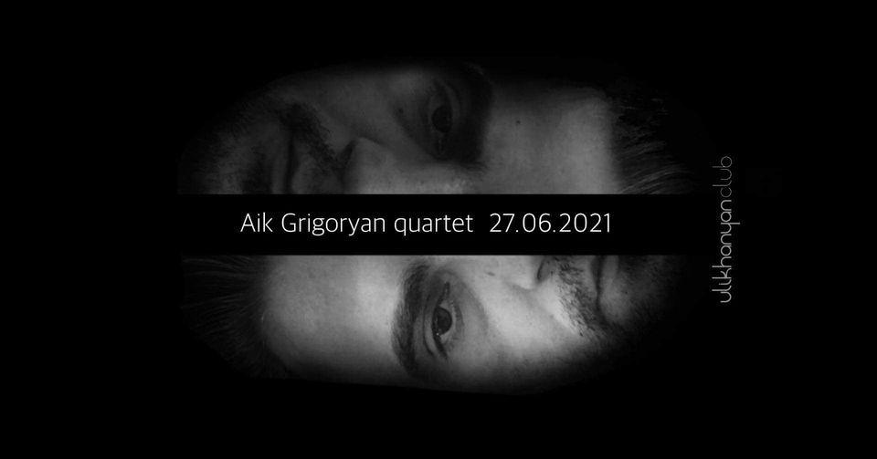 Aik Grigoryan Quartet – микс источников