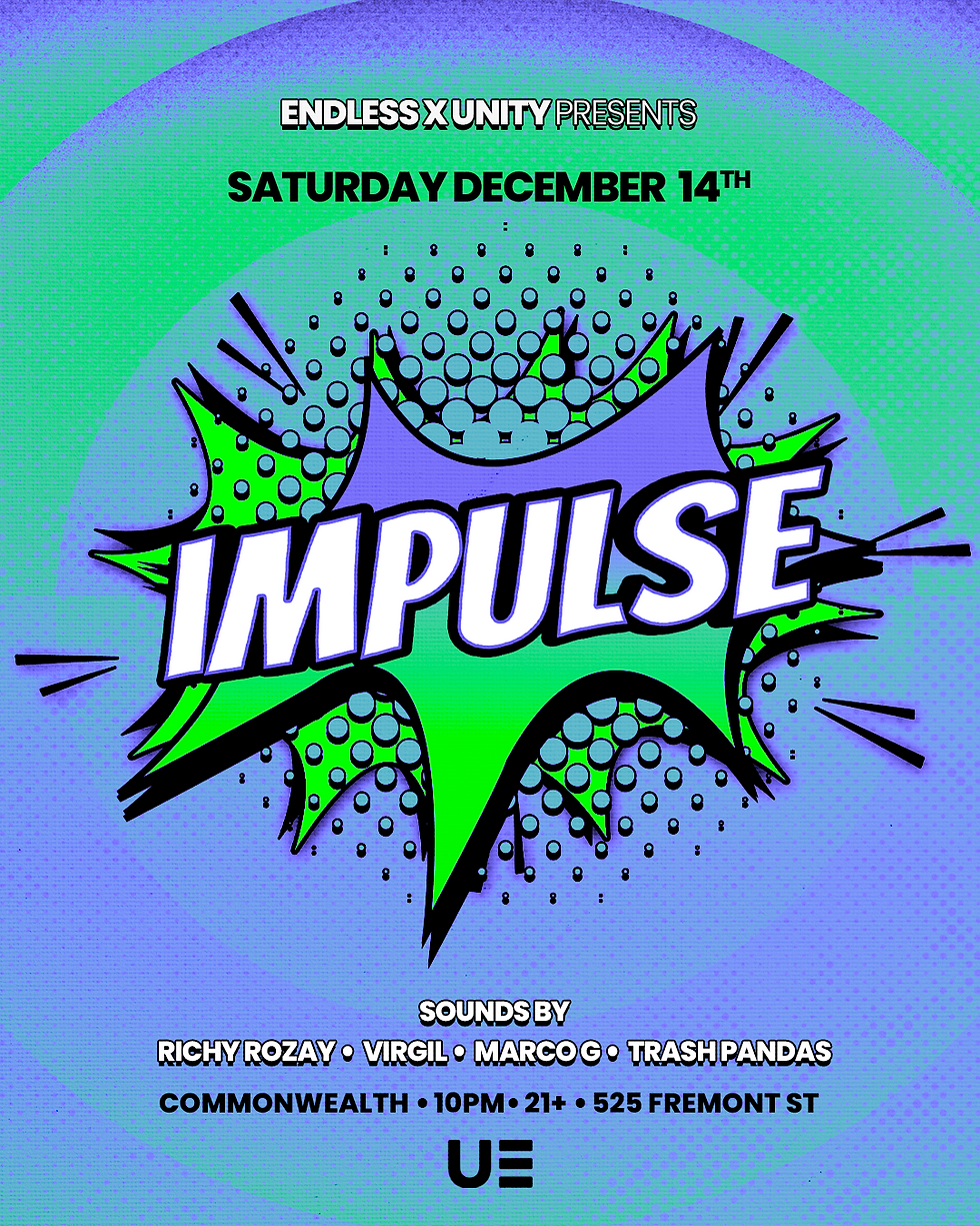 IMPULSE w/ ENDLESS @ Commonwealth 🍾  