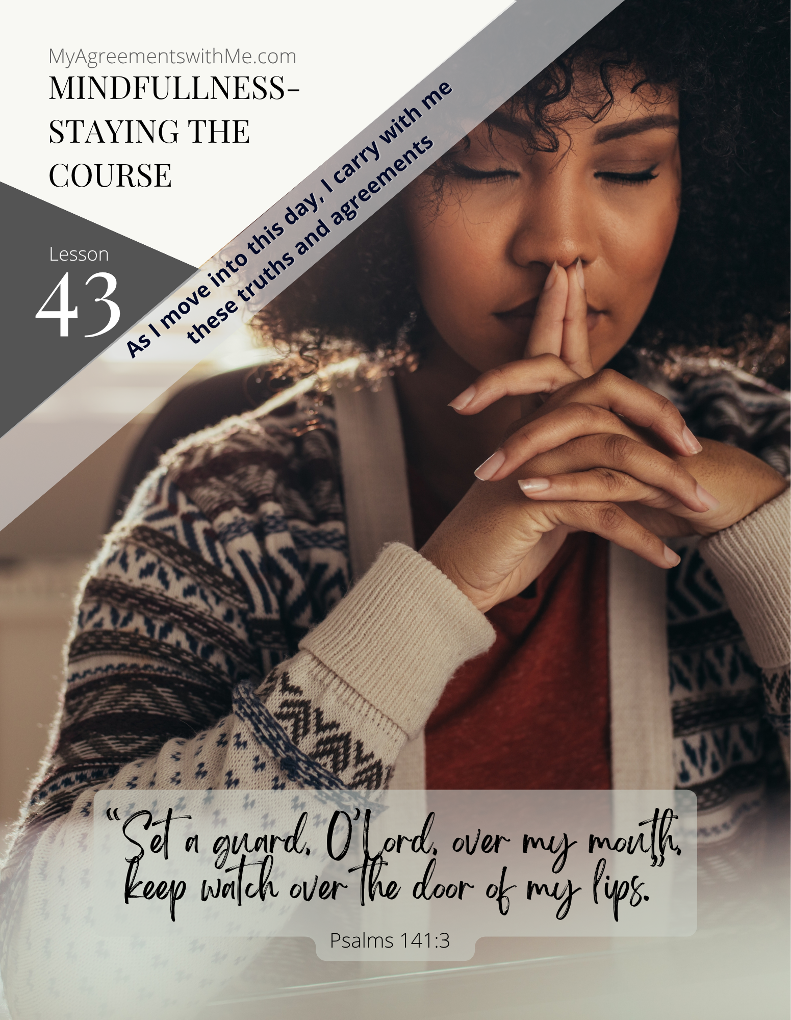 Lesson 43 Mindfulness - Staying the Course | My Agreements with Me for Belie