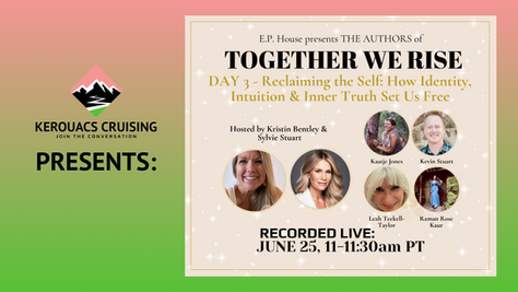 Together We Rise Summit, Day 3, Reclaiming the Self. Presented by Kerouacs Cruising