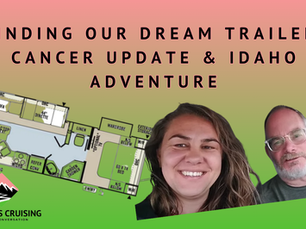 Finding Our Dream Trailer: Cancer Update & Idaho Adventure Episode Cover