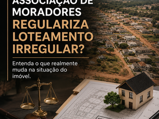 Associação de Moradores Regulariza Loteamento Irregular em Ibiúna? Entenda o Que Realmente Muda na Situação do Imóvel
