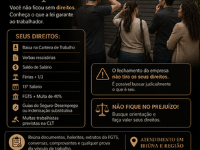 EMPRESA FECHOU “DO DIA PRA NOITE” E VOCÊ FICOU SEM RECEBER? ENTENDA SEUS DIREITOS.
